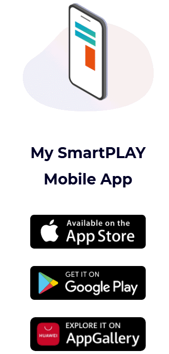 Please download "My SmartPLAY" Mobile App from the Official Recognised Platforms